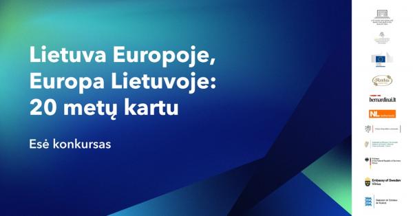 Skelbiamos esė varžytuvės „Lietuva Europoje, Europa Lietuvoje: 20 metų kartu“