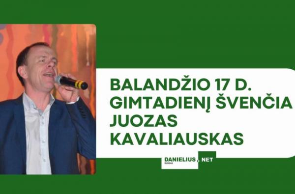 Balandžio 17 d. gimtadienį švenčia Juozas Kavaliauskas