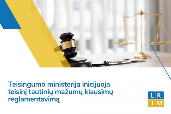 Teisingumo Ministerija Inicijuoja Teisinį Tautinių Mažumų Klausimų Reglamentavimą